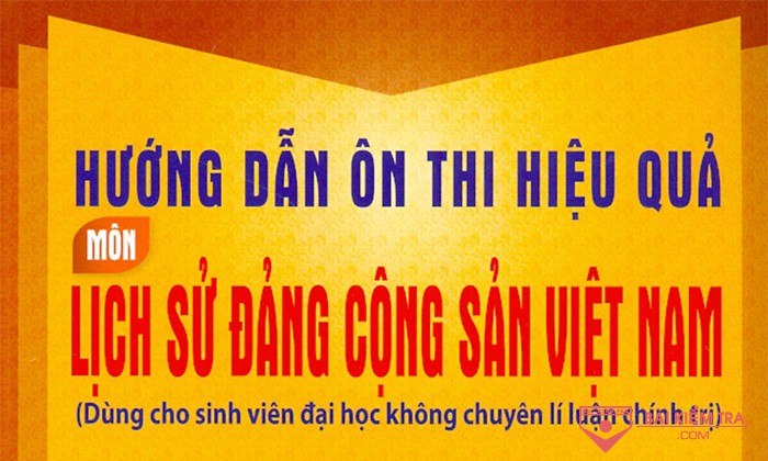 Bộ đề cương ôn tập kiểm tra cuối kì môn: Lịch sử Đảng Cộng Sản Việt Nam